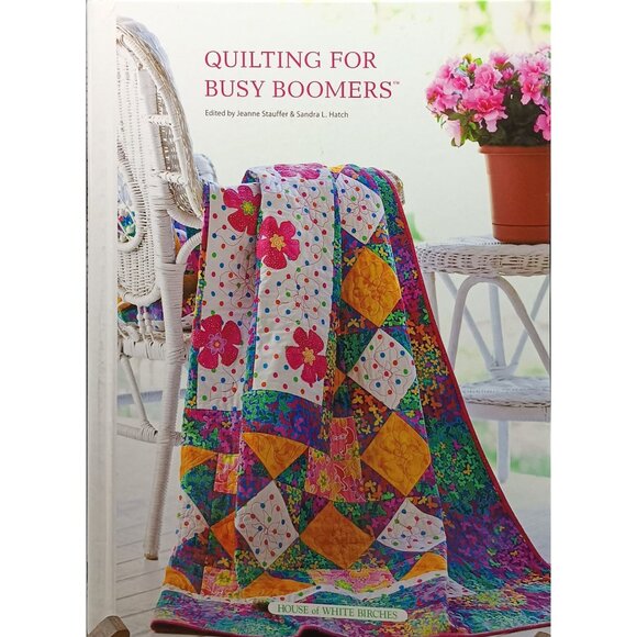Quilting For Busy Boomers Hardcover By Jeanne Stauffer & Sandra Hatch - Picture 1 of 2